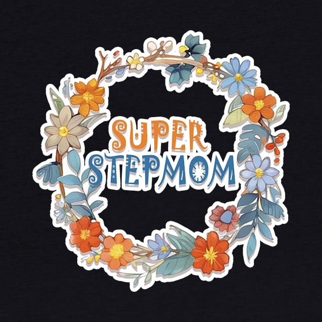 Super Stepmom Best Stepmom Ever by LycheeDesign